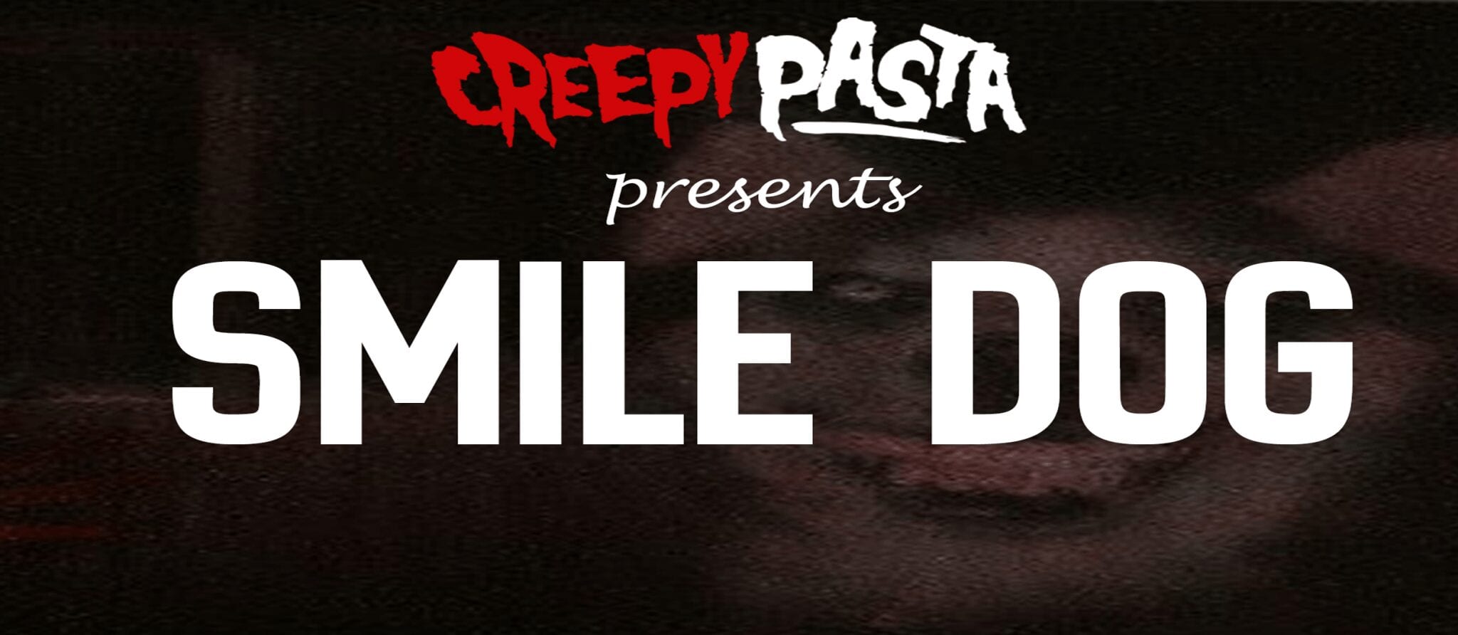 Smile Dog Creepypasta