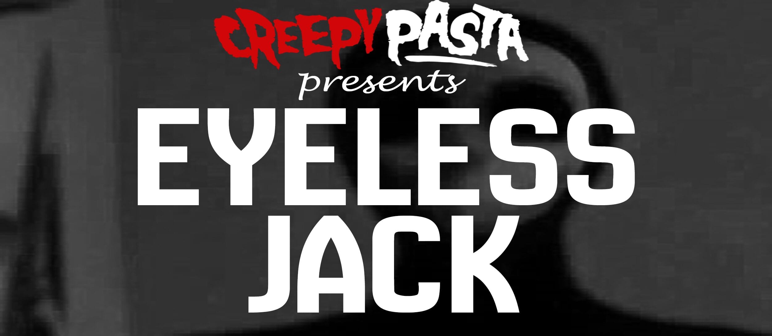 Eyeless Jack - Creepypasta