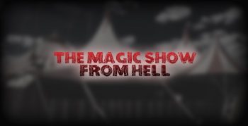 The Magic Show From Hell