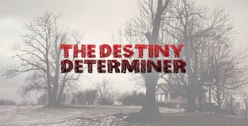 The Destiny Determiner