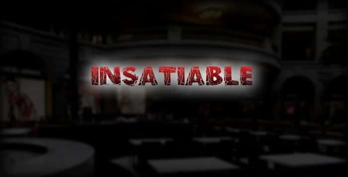 Insatiable