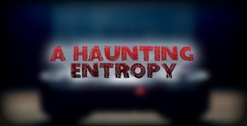 A Haunting Entropy