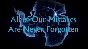 All of Our Mistakes Are Never Forgotten