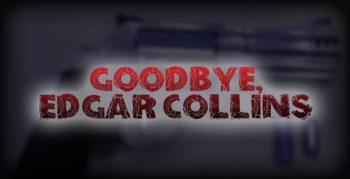 Goodbye, Edgar Collins