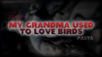 My Grandma Used To Love Birds