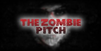 The Zombie Pitch