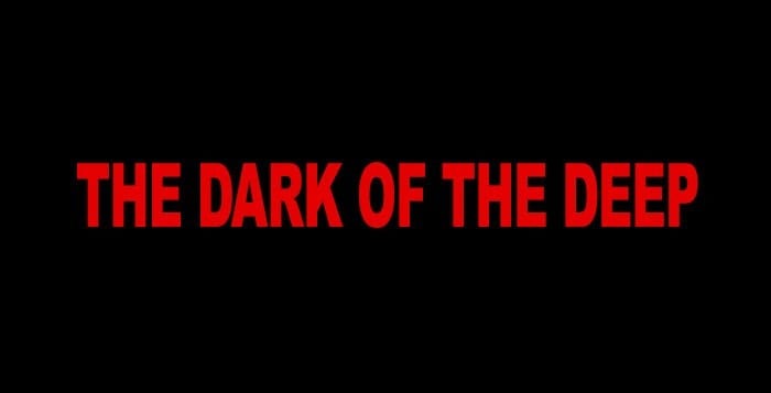 the dark of the deep