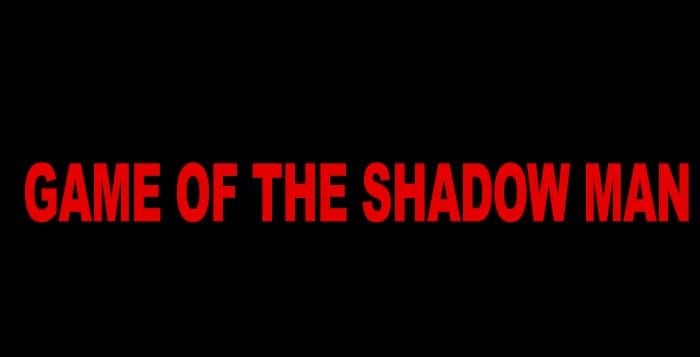 game of the shadow man