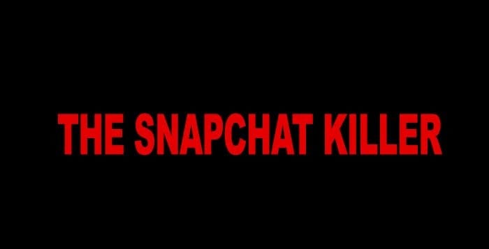 the snapchat killer