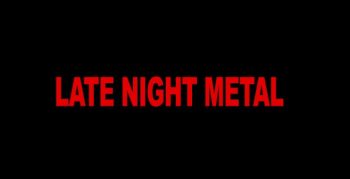 late night metal