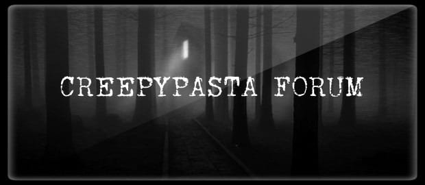Creepypasta Forum 2