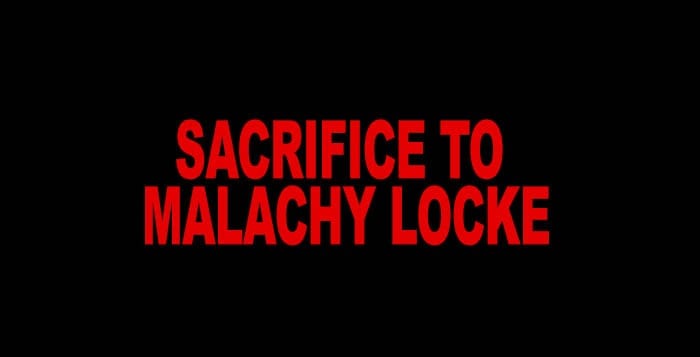 Sacrifice to Malachy Locke