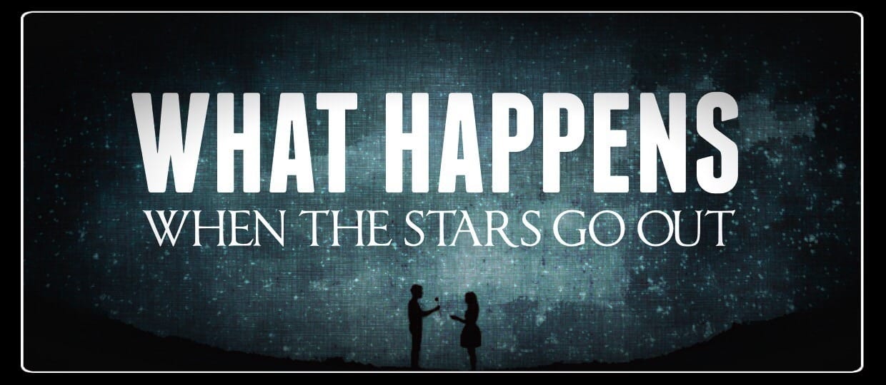 What Happens When The Stars Go Out