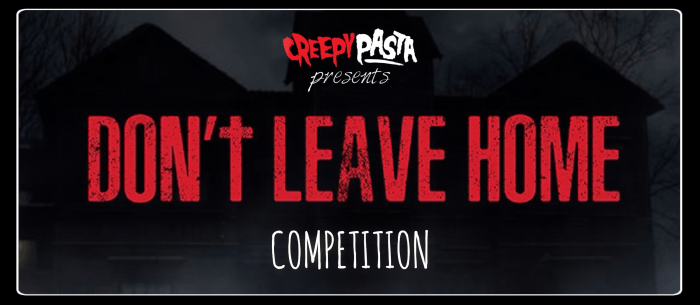 Don't Leave Home Competition