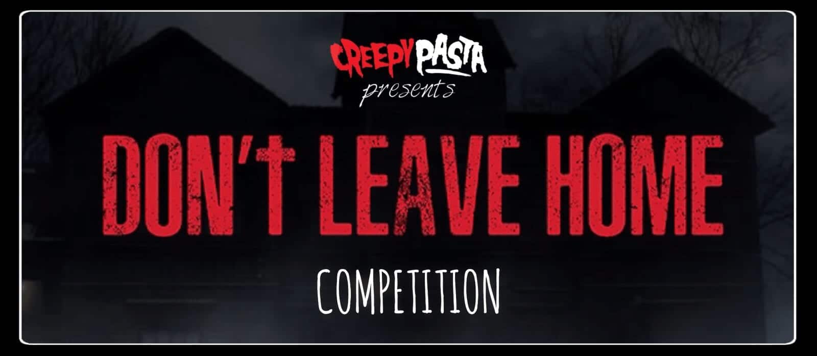 Don't Leave Home Competition
