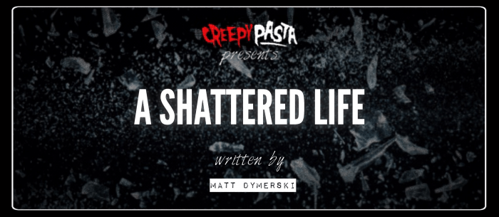 A Shattered Life