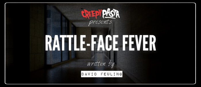 Rattle-Face Fever