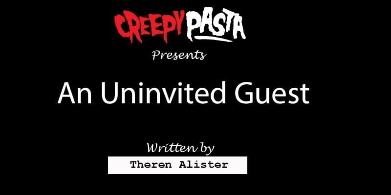 uninvited guest