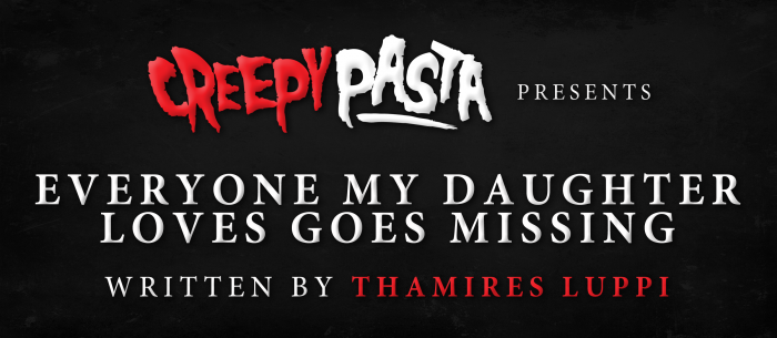 Everyone My Daughter Loves Goes Missing
