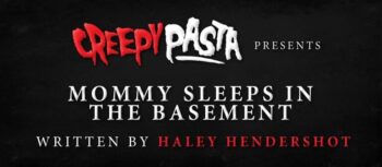 Mommy Sleeps in the Basement