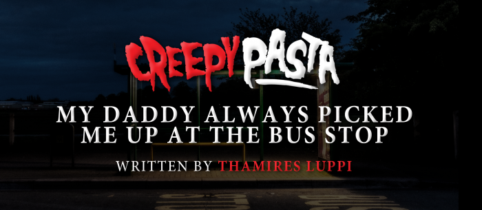 My Daddy Always Picked Me Up At the Bus Stop