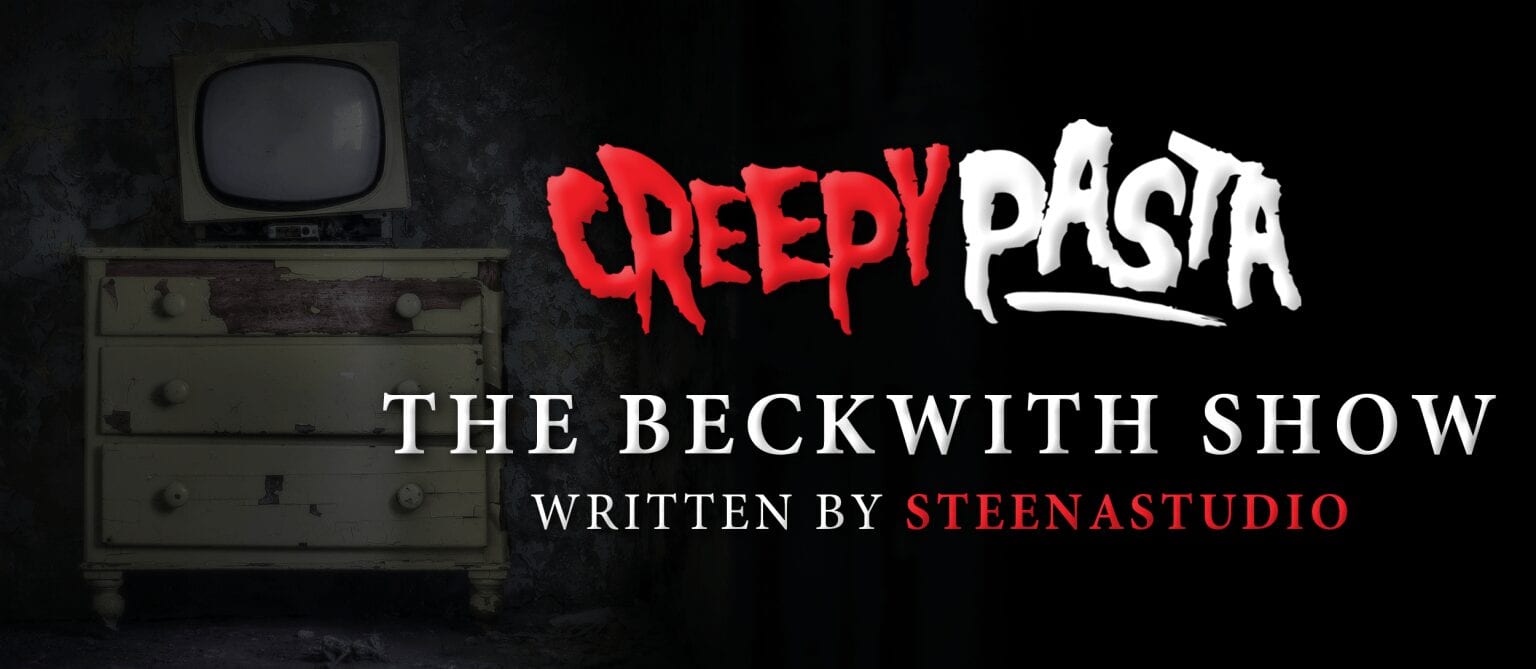 The Beckwith Show Creepypasta