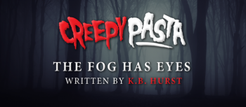 The Fog Has Eyes
