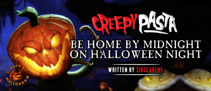 Be Home by Midnight on Halloween Night