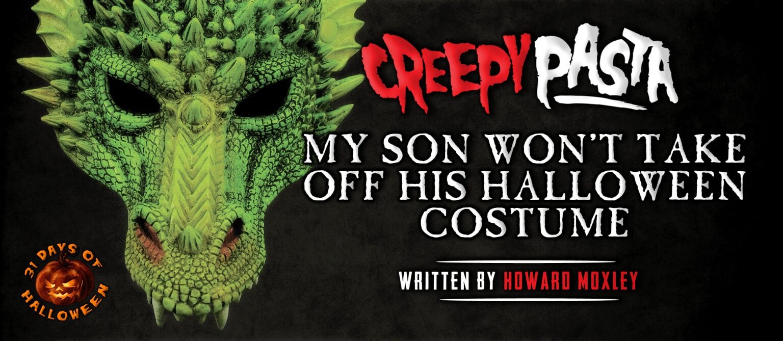 My Son Won't Take Off His Halloween Costume - Creepypasta