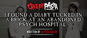 I Found a Diary Tucked in a Brick at an Abandoned Psych Hospital