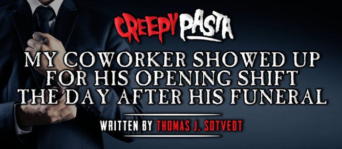 My Coworker Showed Up For His Opening Shift, the Day After His Funeral