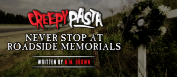 Never Stop At Roadside Memorials