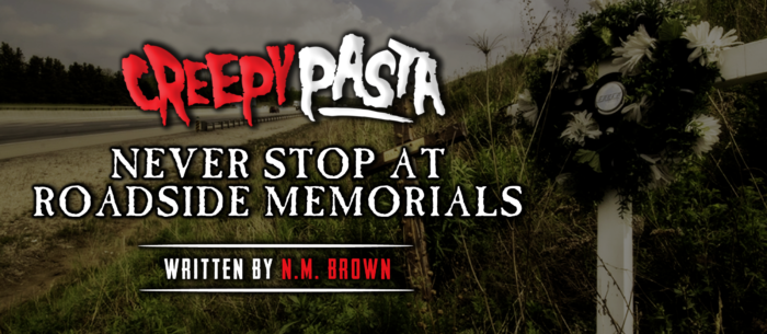 Never Stop At Roadside Memorials