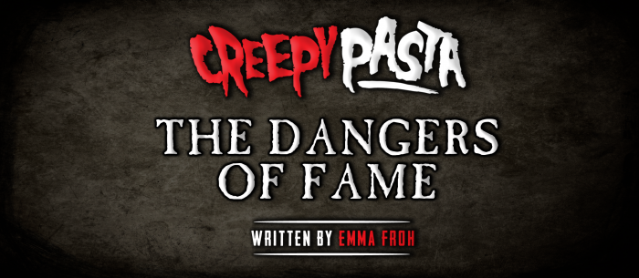 The Dangers of Fame
