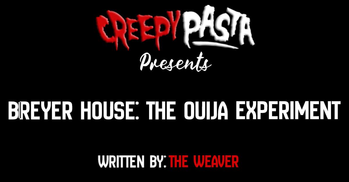 Breyer House: The Ouija Experiment