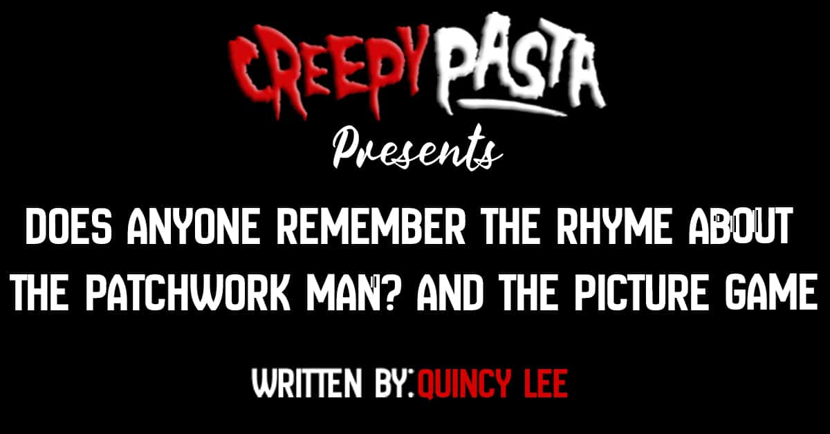 Does anyone remember the rhyme about the Patchwork Man? And the picture game