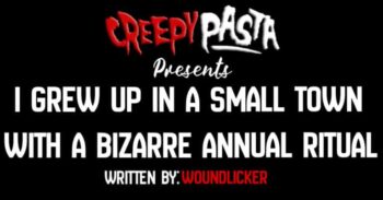 I grew up in a small town with a bizarre annual ritual