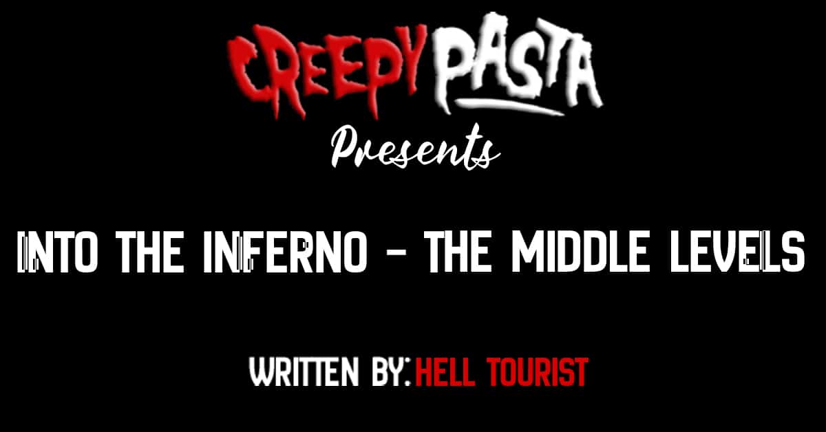 Into the inferno the middle levels