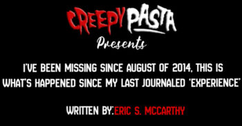 I've Been Missing Since August of 2014, This is What's Happened Since My Last Journaled 'Experience'