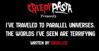 I’ve traveled to parallel universes. The worlds I’ve seen are terrifying