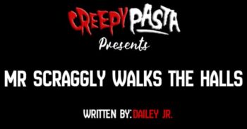 Mr Scraggly walks the halls