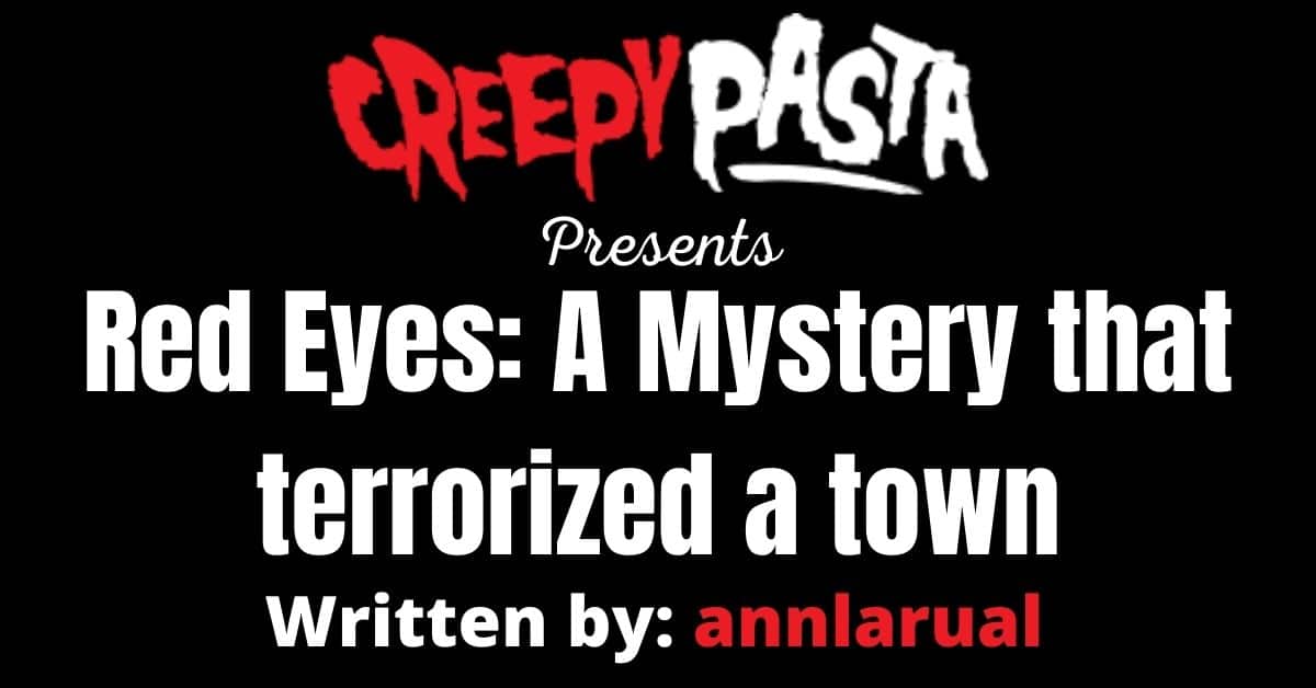 Red Eyes A Mystery that terrorized a town