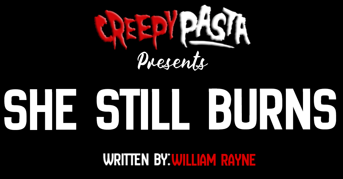 She still burns