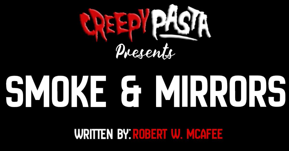 Smoke & mirrors