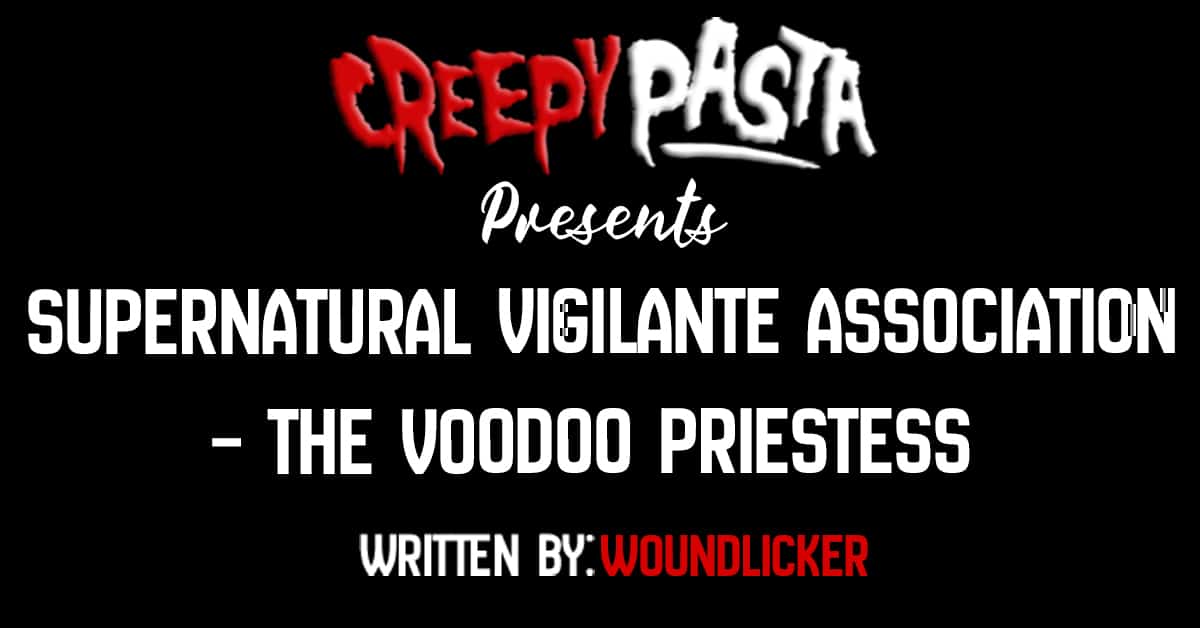 Supernatural Vigilante Association – The Voodoo Priestess