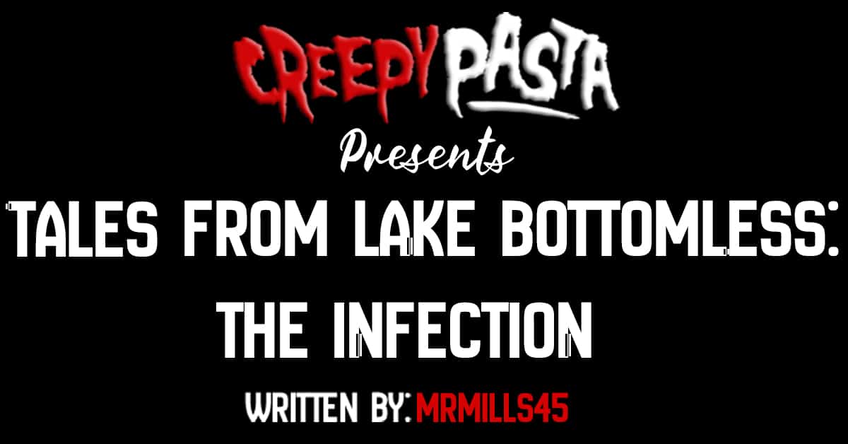 Tales From Lake Bottomless The Infection