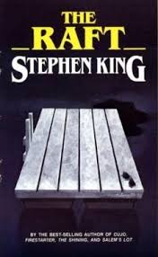 “The Raft” by Stephen King