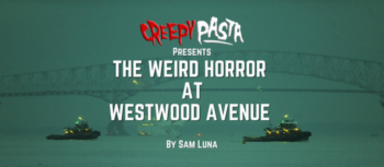 The Weird Horror at Westwood Avenue