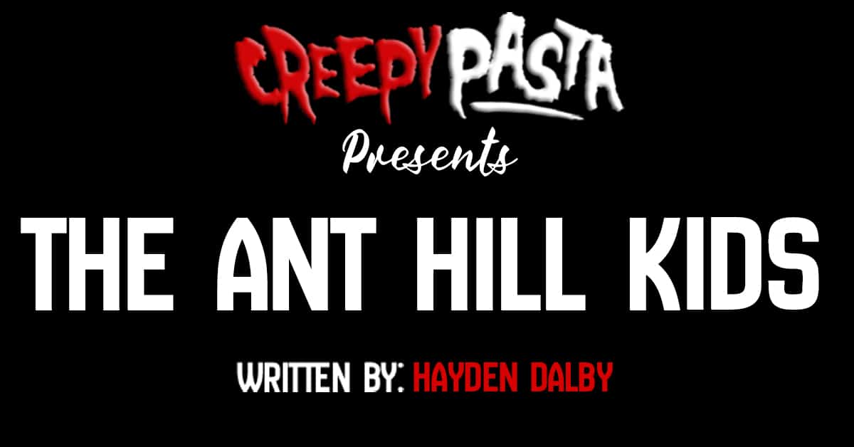 The ant hill kids