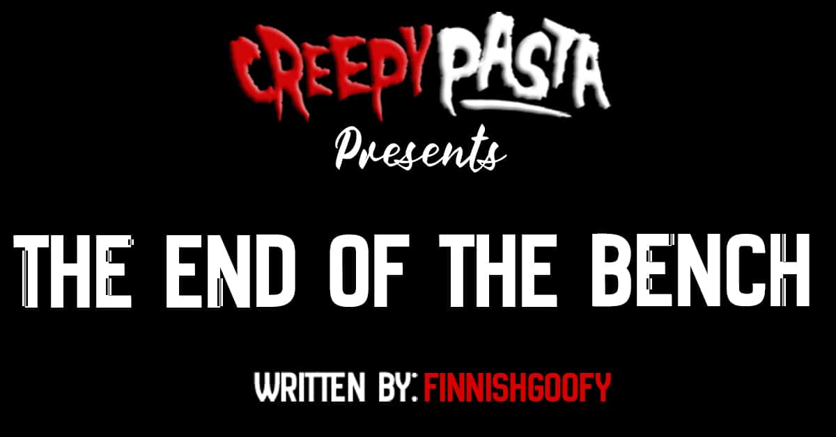 The end of the bench